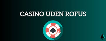 Casino uden ROFUS Betalingsmetoder og Spilmuligheder -1323517134 Casino uden ROFUS Betalingsmetoder og Spilmuligheder -1323517134